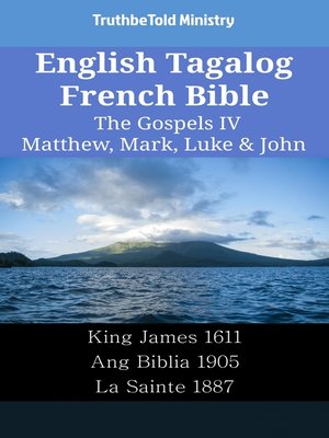 cover image of English Tagalog French Bible--The Gospels IV--Matthew, Mark, Luke & John